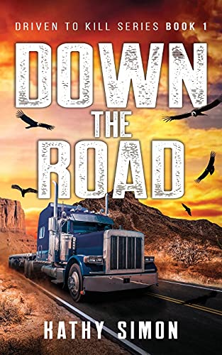 Down the Road Driven to Kill Series Book 1