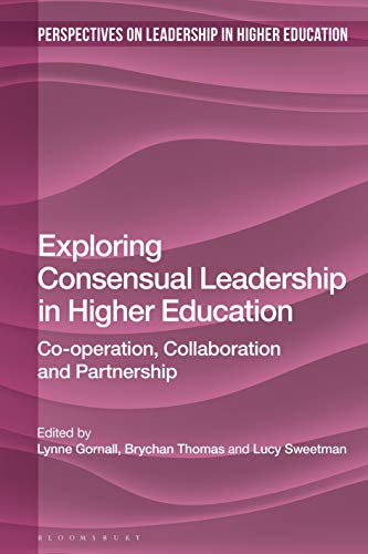 Exploring Consensual Leadership in Higher Education Co-operation, Collaboration [Paperback]