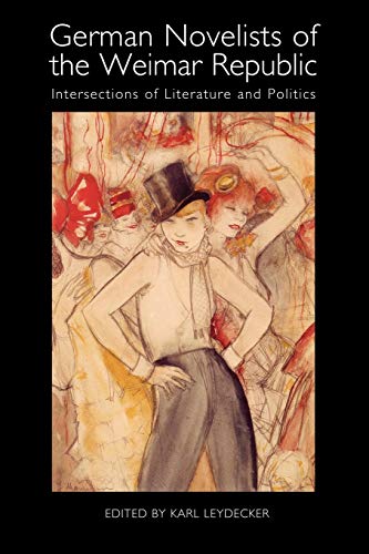 German Novelists of the Weimar Republic Intersections of Literature and Politic [Paperback]