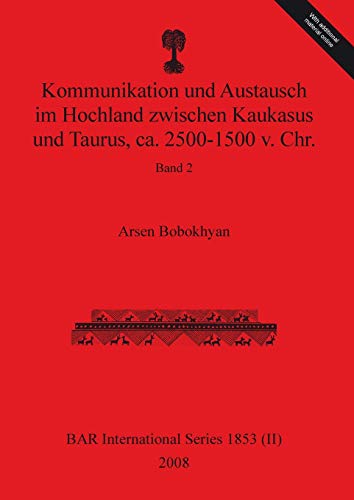 Kommunikation und Austausch Im Hochland Zwischen Kaukasus und Taurus, CA. 2500-1 [Paperback]