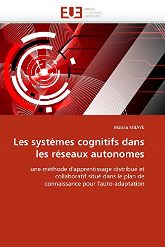 Les Systmes Cognitifs Dans Les Rseaux Autonomes Une Mthode D'apprentissage D [Paperback]