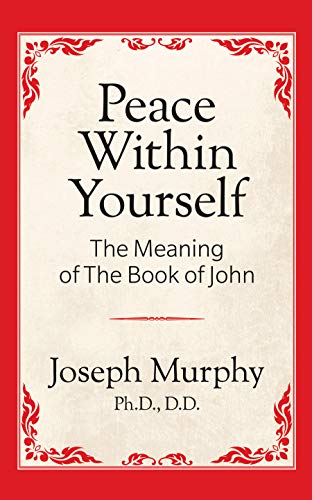 Peace Within Yourself The Meaning of the Book of John The Meaning of the Book  [Paperback]