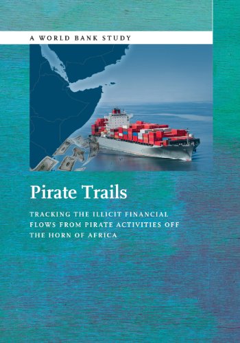 Pirate Trails Tracking the Illicit Financial Flows from Pirate Activities off t [Paperback]