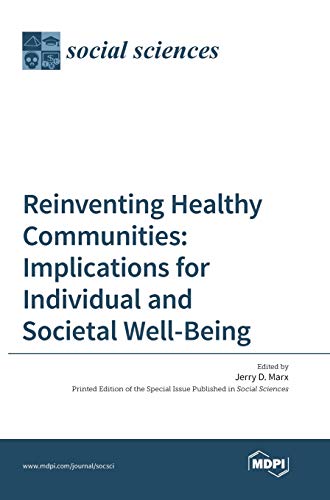 Reinventing Healthy Communities  Implications for Individual and Societal Well- [Hardcover]
