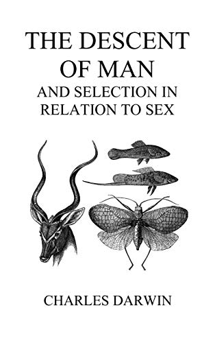 The Descent Of Man And Selection In Relation To Sex (volumes I And Ii, Hardback) [Hardcover]