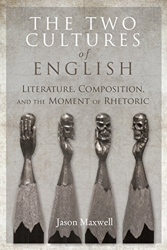 The Two Cultures of English Literature, Composition, and the Moment of Rhetoric [Hardcover]