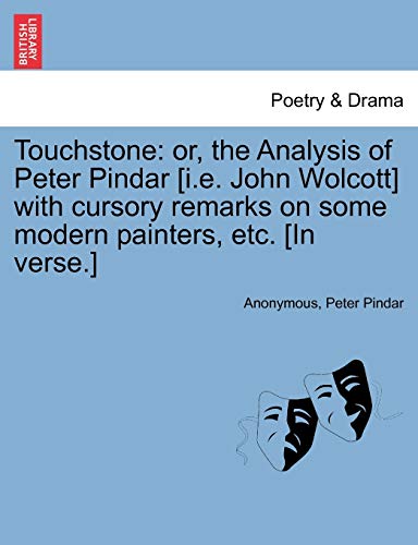 Touchstone  Or, the Analysis of Peter Pindar [I. E. John Wolcott] with cursory  [Paperback]