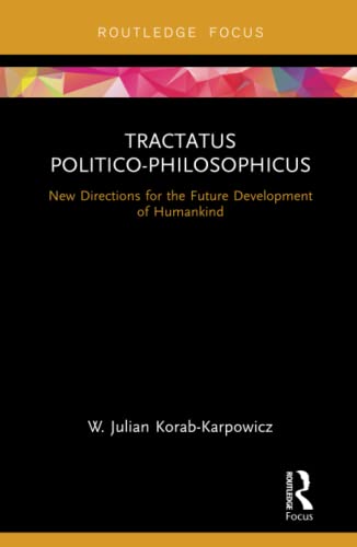 Tractatus Politico-Philosophicus New Directions for the Future Development of H [Hardcover]
