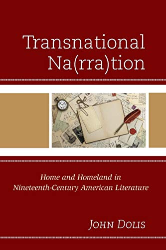 Transnational Na(rra)tion Home and Homeland in Nineteenth-Century American Lite [Paperback]
