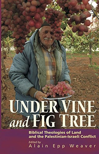 Under Vine And Fig Tree Biblical Theologies Of Land And The Palestinian-Israeli [Paperback]