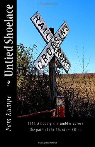 Untied Shoelace  1946. a Hobo Girl Stumbles Across the Path of the Phantom Kill [Paperback]