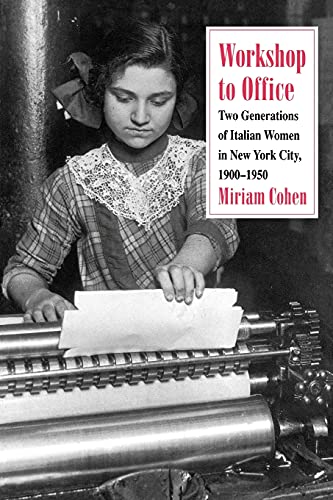 Workshop To Office Two Generations Of Italian Women In New York City, 1900-1950 [Paperback]