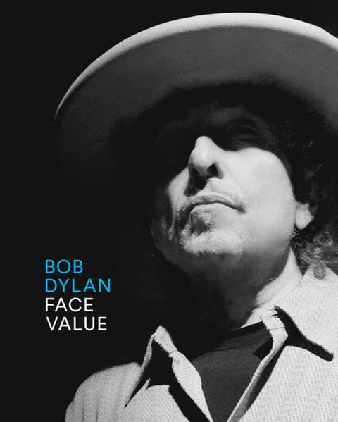 Bob Dylan Face Value [Hardcover]