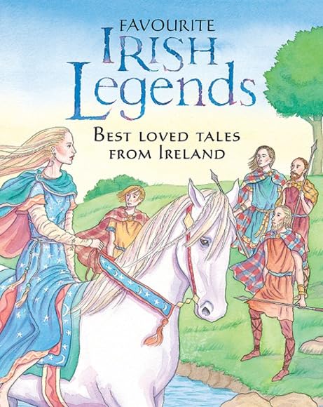 Favourite Irish Legends Best Loved Tales from Ireland [Hardcover]