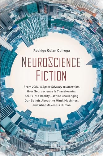 NeuroScience Fiction How Neuroscience Is Transforming Sci-Fi into Reality-While [Paperback]