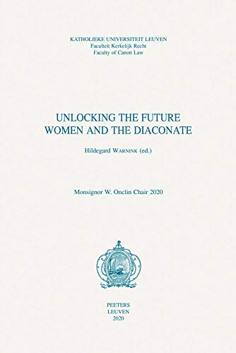 Unlocking the Future Women and the Diaconate [Paperback]