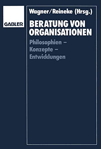 Beratung von Organisationen Philosophien  Konzepte  Entwicklungen [Paperback]