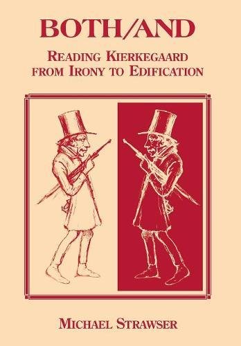 Both/And Reading Kierkegaard- From Irony to Edification [Hardcover]