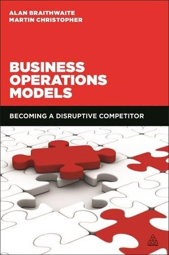 Business Operations Models Becoming A Disruptive Competitor [Hardcover]