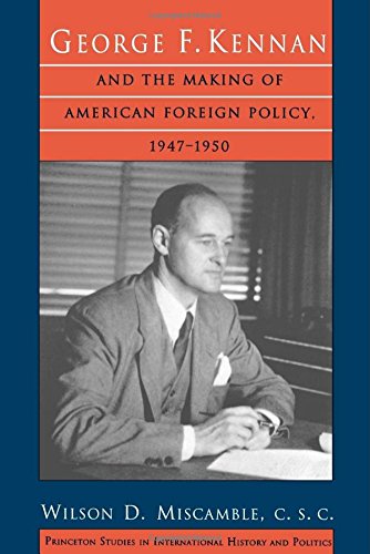 George F. Kennan and the Making of American Foreign Policy, 1947-1950 [Paperback]