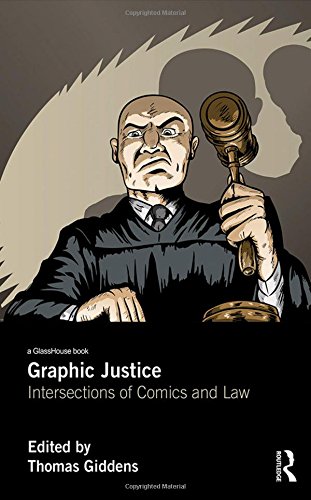 Graphic Justice Intersections of Comics and Law [Hardcover]