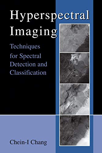 Hyperspectral Imaging Techniques for Spectral Detection and Classification [Hardcover]