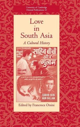 Love in South Asia A Cultural History [Hardcover]