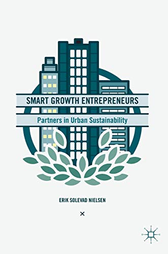 Smart Growth Entrepreneurs Partners in Urban Sustainability [Hardcover]