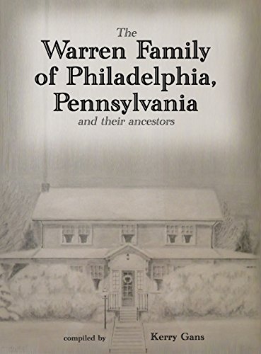 The Warren Family Of Philadelphia, Pennsylvania, And Their Ancestors [Hardcover]
