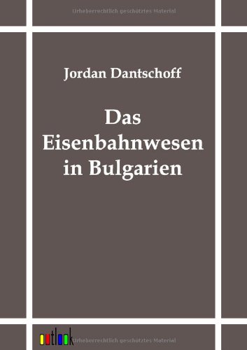 Das Eisenbahnwesen In Bulgarien (german Edition) [Paperback]