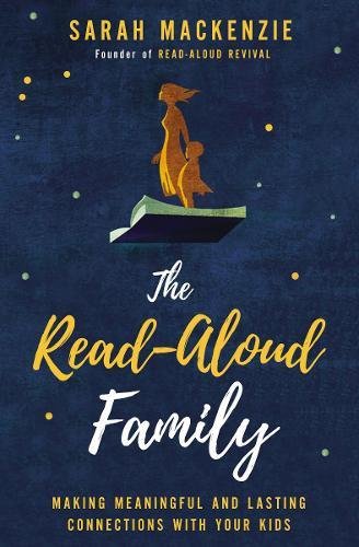 The Read-Aloud Family Making Meaningful and Lasting Connections with Your Kids [Paperback]