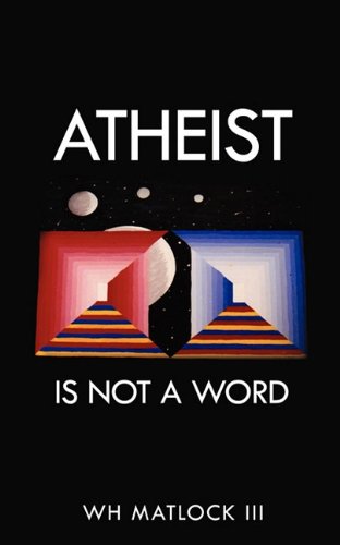 Atheist Is Not a Word [Paperback]