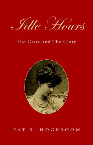 Idle Hours the Grace and the Glory  The Grace and the Glory [Hardcover]