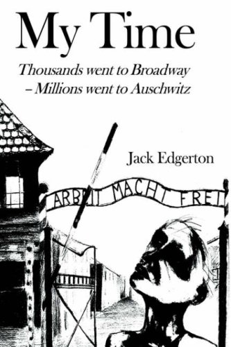 My Time  Thousands went to Broadway--Millions went to Auschwitz [Hardcover]