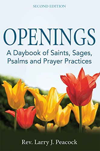 Openings (2nd Edition) A Daybook of Saints, Sages, Psalms and Prayer Practices [Hardcover]