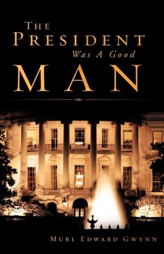 President Was a Good Man [Hardcover]