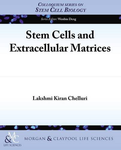 Stem Cells And Extracellular Matrices (colloquium Series On Stem Cell Biology) [Paperback]