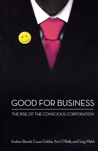 Good for Business The Rise of the Conscious Corporation [Paperback]
