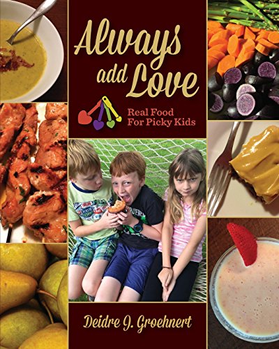 Always Add Love Real Food For Picky Kids [Paperback]