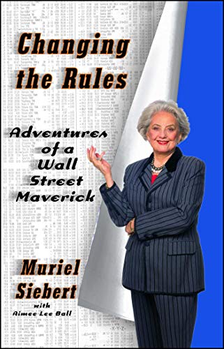 Changing the Rules Adventures of a Wall Street Maverick [Paperback]