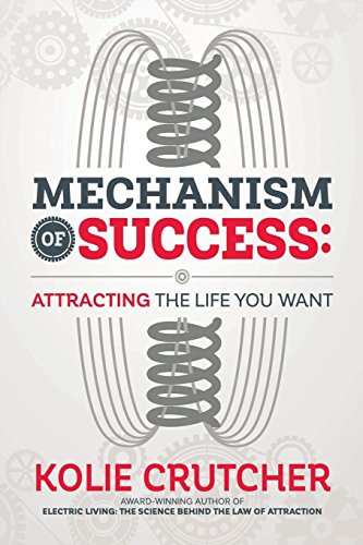 Mechanism Of Success Attracting The Life You Want [Paperback]