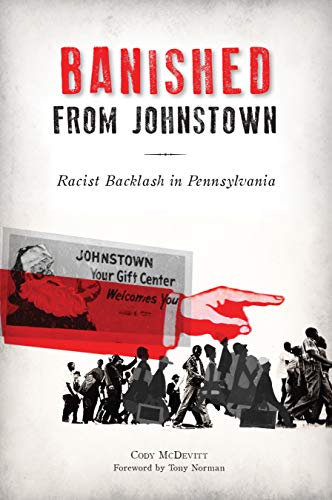 Banished from Johnstown Racist Backlash in Pennsylvania [Paperback]