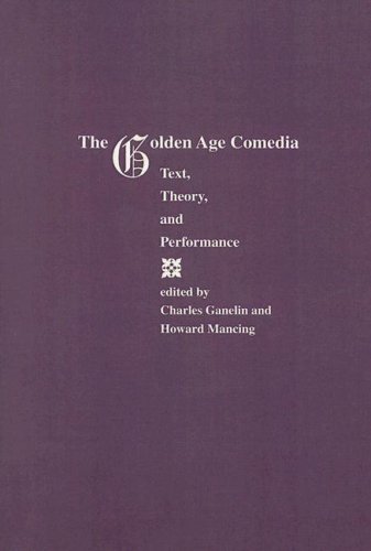 The Golden Age Of Comedia Text, Theory, And Performance [Paperback]