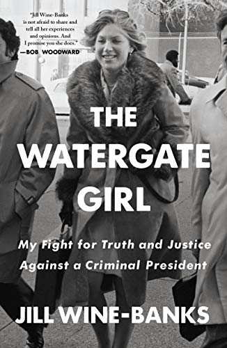 The Watergate Girl My Fight for Truth and Justice Against a Criminal President [Paperback]