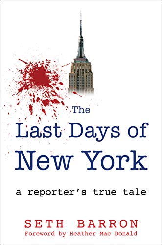 THE LAST DAYS OF NEW YORK a reporter's true tale [Hardcover]