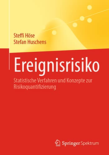 Ereignisrisiko Statistische Verfahren und Konzepte zur Risikoquantifizierung [Paperback]