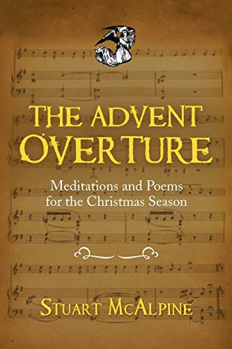 The Advent Overture Meditations And Poems For The Christmas Season [Paperback]