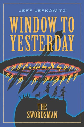 Window to Yesterday  The Swordsman [Paperback]