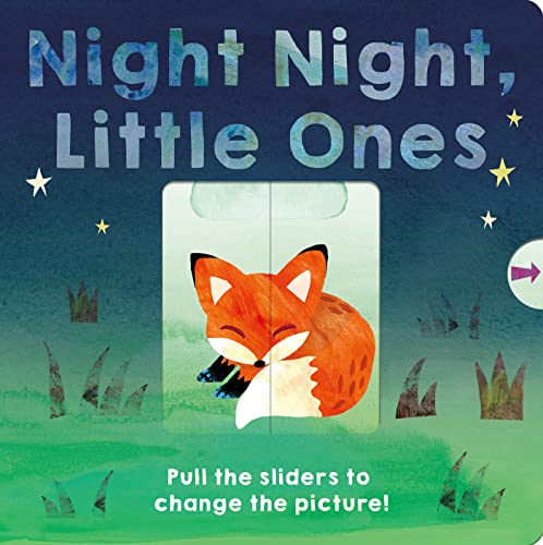 Night Night, Little Ones Pull the sliders to change the picture [Board book]