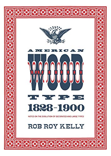 American Wood Type 1828-1900 - Notes On The Evolution Of Decorated And Large Ty [Paperback]